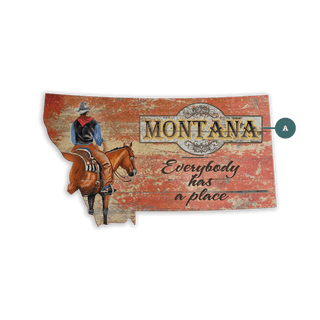 Montana Everybody Has a Place Cowboy Sign - Shaped Wall Art