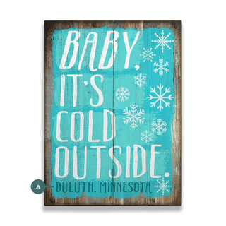 Baby It's Cold: Personalized - Wood & Metal Wall Art