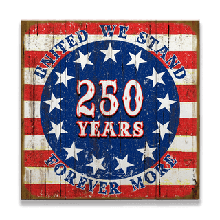 United We Stand – 250 Years Forever More - Wood & Metal Wall Art Wood & Metal Wall Art Out West Design Wood 10.5" x 10.5"