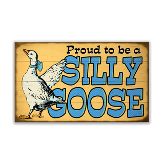 Proud To Be a Silly Goose: Blue - Wood & Metal Wall Art Wood & Metal Wall Art Out West Design Wood 14" x 8"