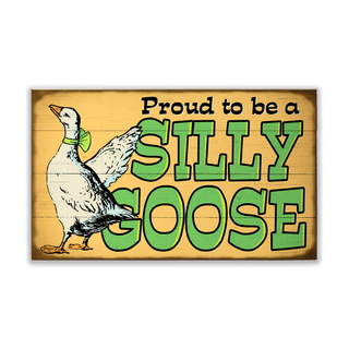Proud To Be a Silly Goose: Green - Wood & Metal Wall Art Wood & Metal Wall Art Out West Design Wood 14" x 8"